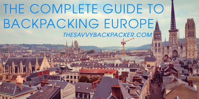 Backpacking Europe — Complete Guide To Backpacking Through EuropeGuide ...