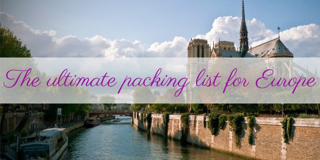 Europe Packing List | The Ultimate Packing List for Visiting Europe (2019)