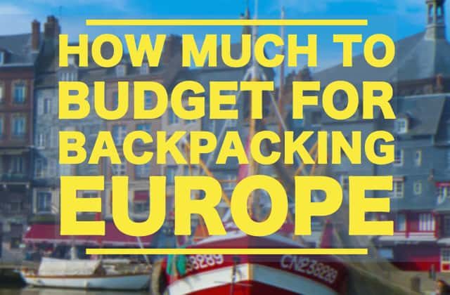 budget for backpacking Europe